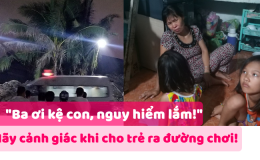 Vụ 2 em nhỏ bị điện giật tử vong: "Ba ơi kệ con, nguy hiểm lắm"