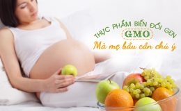 Thực phẩm biến đổi gen (GMO) mà mẹ bầu cần chú ý