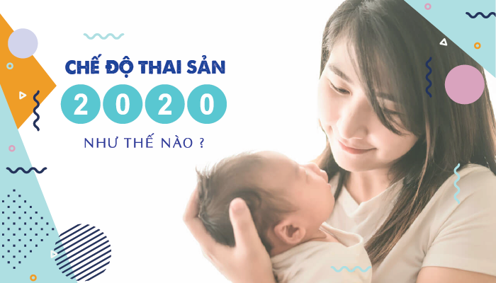 Nắm rõ chế độ thai sản 2020 để không bị mất quyền lợi